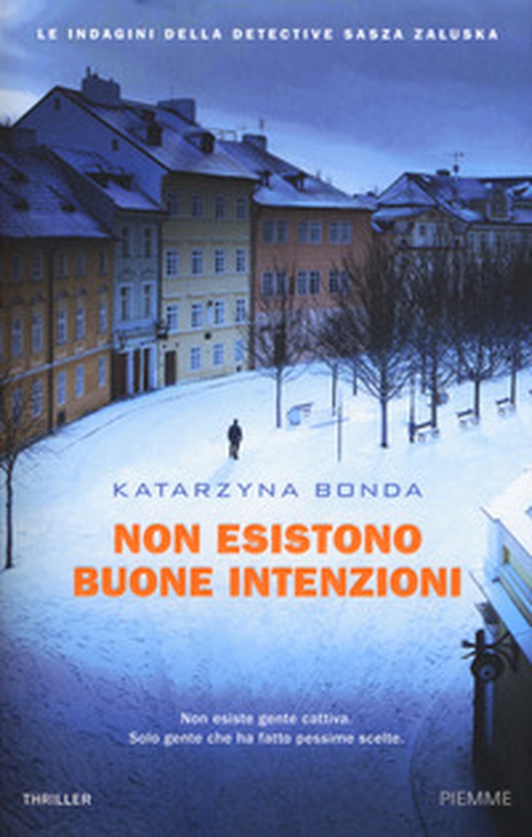 Non esistono buone intenzioni. Le indagini della detective Sasza Zaluska - Librerie.coop Non esistono buone intenzioni. Le indagini della detective Sasza Zaluska - Librerie.coop
