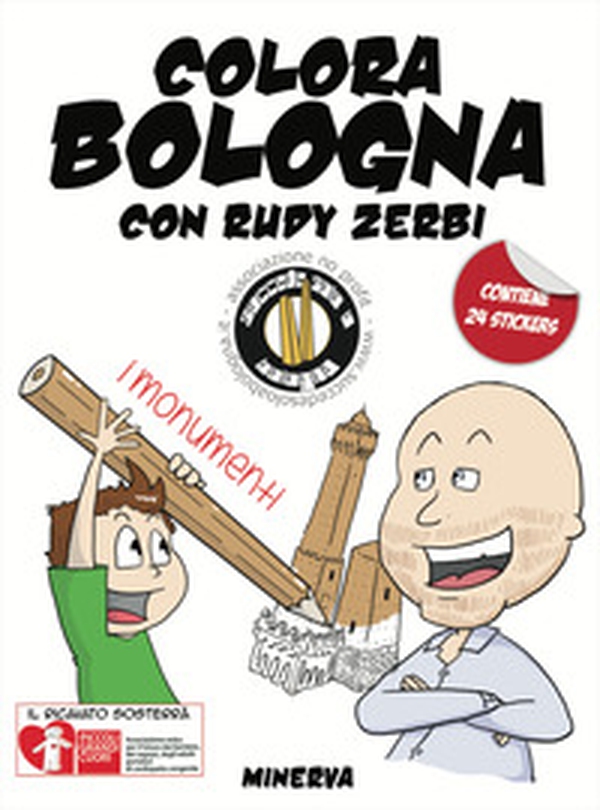 Colora Bologna con Rudy Zerbi. I monumenti. Con adesivi - Librerie.coop Colora Bologna con Rudy Zerbi. I monumenti. Con adesivi - Librerie.coop