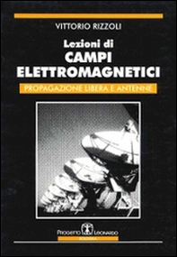 Lezioni di campi elettromagnetici. Propagazione libera e antenne - Librerie.coop