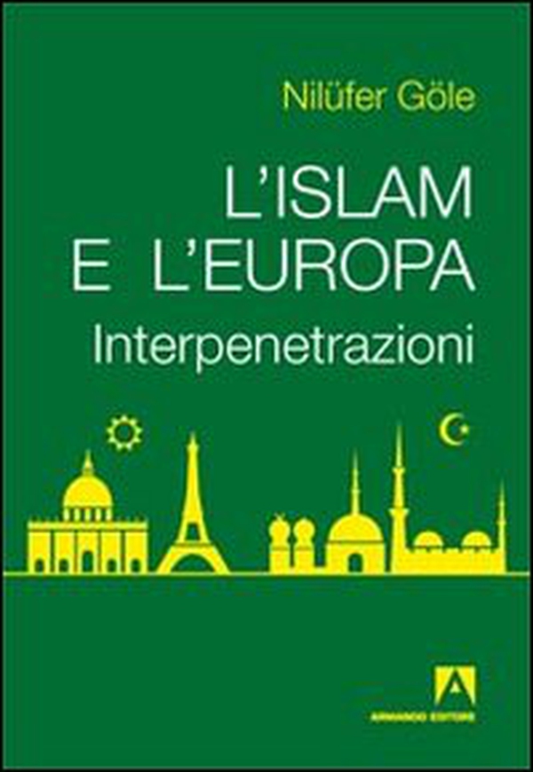 L'Islam e l'Europa. Interpenetrazioni - Librerie.coop L'Islam e l'Europa. Interpenetrazioni - Librerie.coop