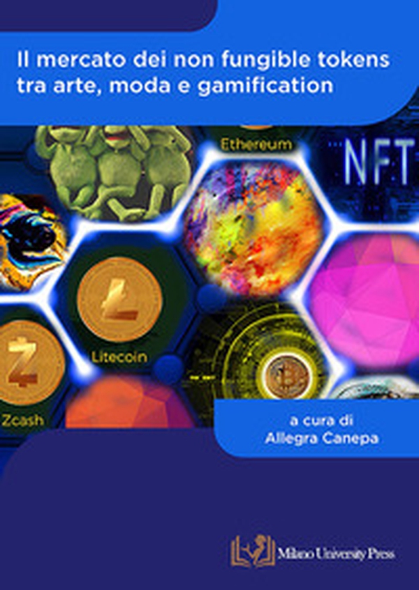 Il mercato dei non fungible tokens tra arte, moda e gamification - Librerie.coop Il mercato dei non fungible tokens tra arte, moda e gamification - Librerie.coop