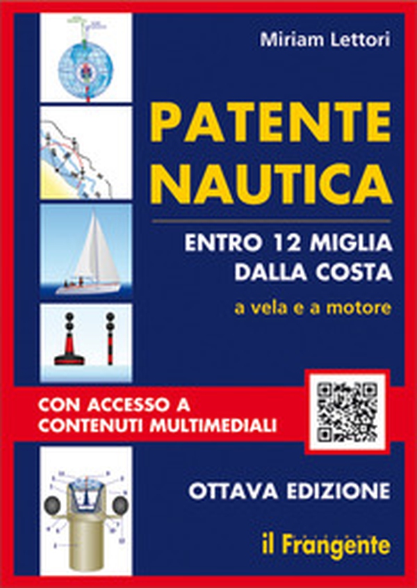 Patente nautica entro 12 miglia dalla costa. A vela e a motore - Librerie.coop Patente nautica entro 12 miglia dalla costa. A vela e a motore - Librerie.coop