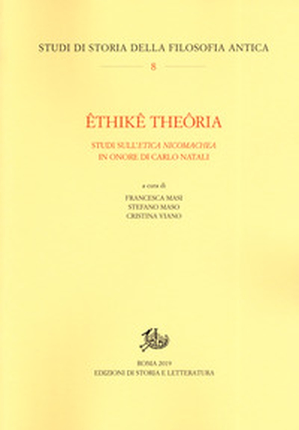 Êthikê theôria. Studi sull'«Etica nicomachea» in onore di Carlo Natali - Librerie.coop Êthikê theôria. Studi sull'«Etica nicomachea» in onore di Carlo Natali - Librerie.coop