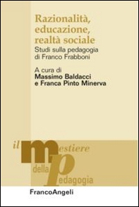Razionalità, educazione, realtà sociale. Studi sulla pedagogia di Franco Frabboni - Librerie.coop