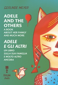 Adele and the others. A book about her family and much more-Adele e gli altri. Un libro sulla famiglia e molto altro ancora - Librerie.coop