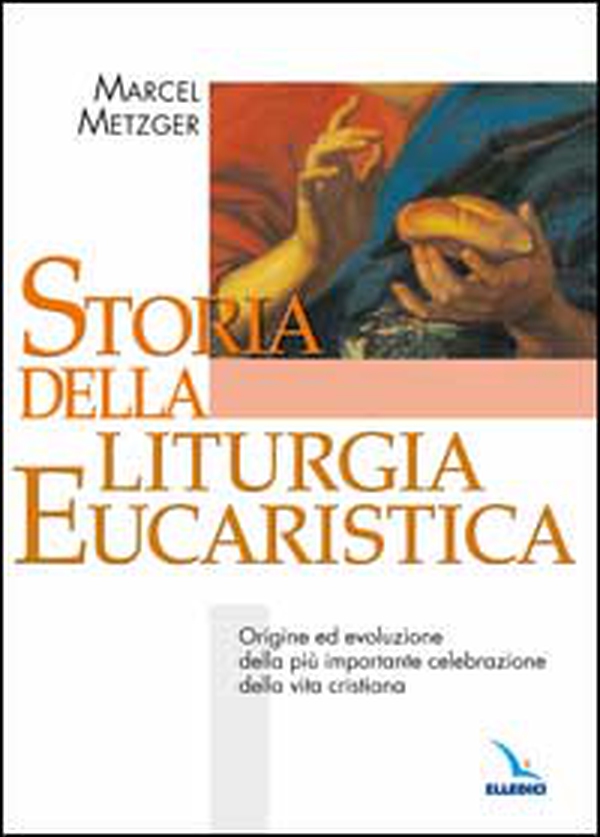 Storia della liturgia eucaristica. Origine ed evoluzione della più importante celebrazione della vita cristiana - Librerie.coop Storia della liturgia eucaristica. Origine ed evoluzione della più importante celebrazione della vita cristiana - Librerie.coop