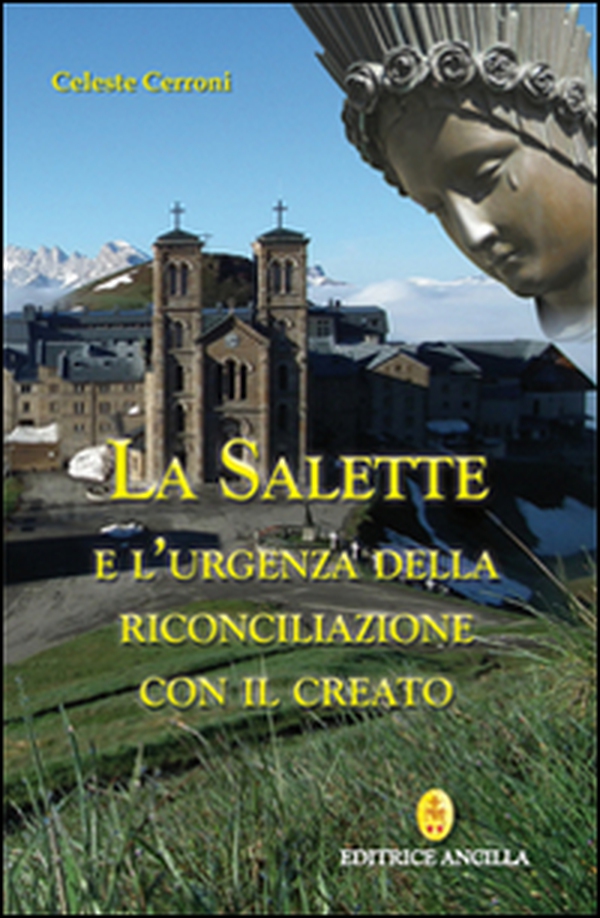 La Salette e l'urgenza della riconciliazione con il creato - Librerie.coop La Salette e l'urgenza della riconciliazione con il creato - Librerie.coop