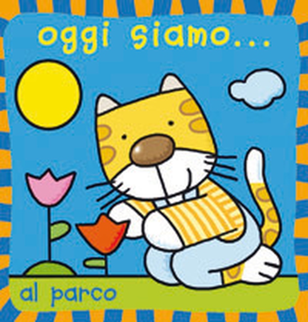 Oggi siamo... al parco - Librerie.coop Oggi siamo... al parco - Librerie.coop