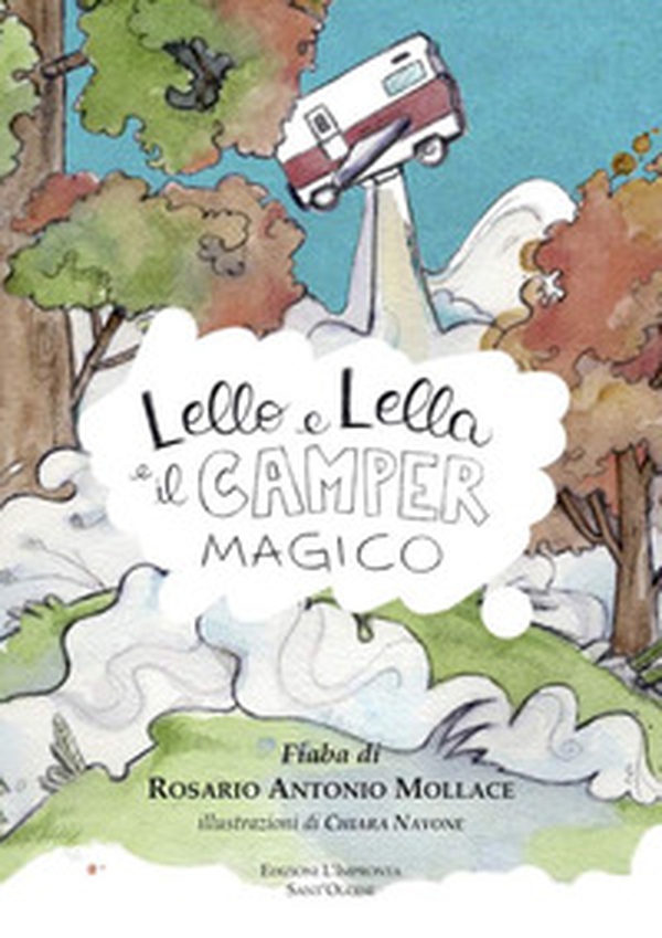 Lello e Lella e il camper magico - Librerie.coop Lello e Lella e il camper magico - Librerie.coop