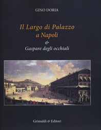 Il Largo di Palazzo a Napoli & Gaspare degli occhiali - Librerie.coop