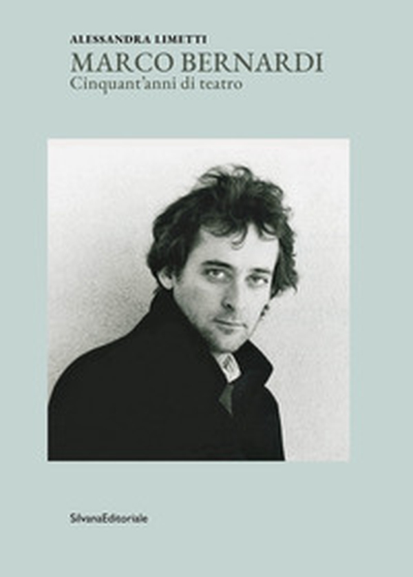 Marco Bernardi. Cinquant'anni di teatro - Librerie.coop Marco Bernardi. Cinquant'anni di teatro - Librerie.coop