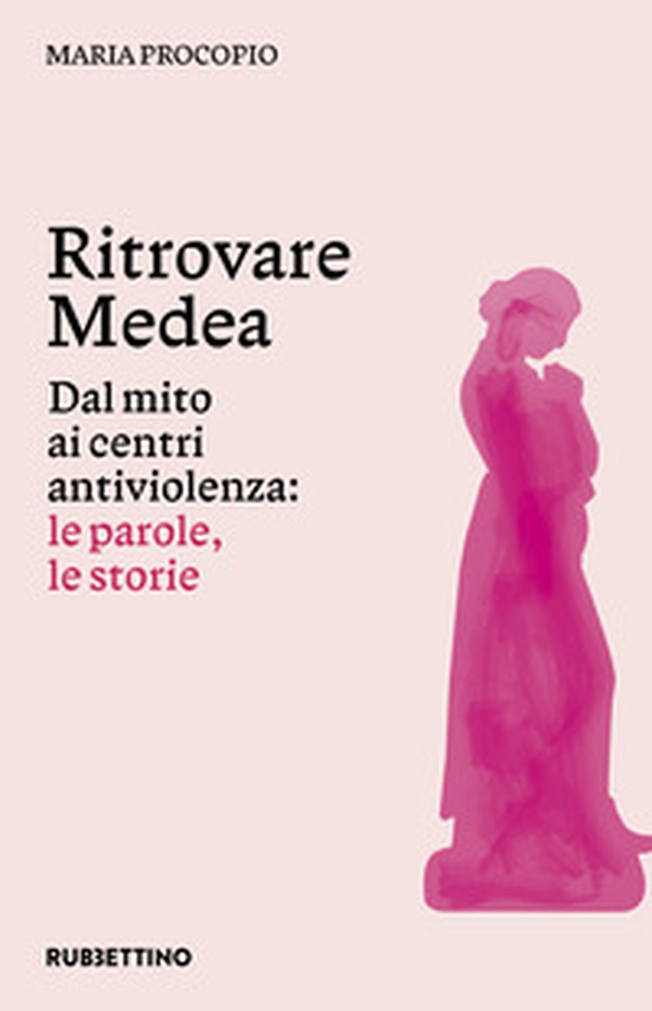 Ritrovare Medea. Dal mito ai centri antiviolenza: le parole, le storie - Librerie.coop Ritrovare Medea. Dal mito ai centri antiviolenza: le parole, le storie - Librerie.coop