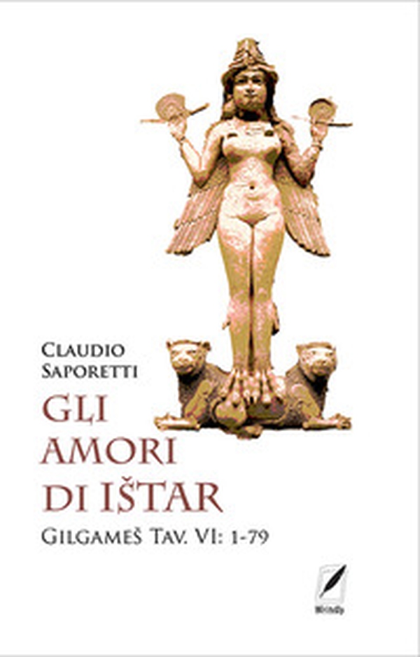 Gli amori di Istar. Gilgames Tav. VI: 1-79 - Librerie.coop Gli amori di Istar. Gilgames Tav. VI: 1-79 - Librerie.coop