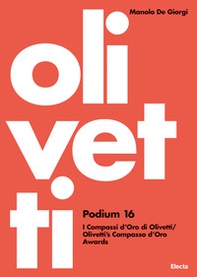 Olivetti Podium 16. I Compassi d'Oro di Olivetti-Olivetti's Compasso d'Oro Awards - Librerie.coop