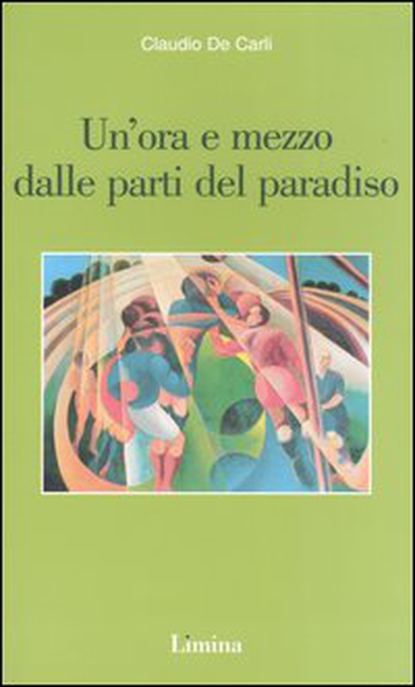 Un'ora e mezzo dalle parti del paradiso - Librerie.coop Un'ora e mezzo dalle parti del paradiso - Librerie.coop