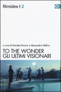 To the wonder. Gli ultimi visionari - Librerie.coop