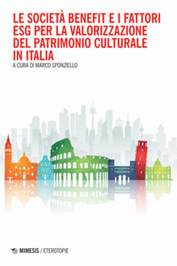 Le società benefit e i fattori ESG per la valorizzazione del patrimonio culturale in Italia - Librerie.coop Le società benefit e i fattori ESG per la valorizzazione del patrimonio culturale in Italia - Librerie.coop