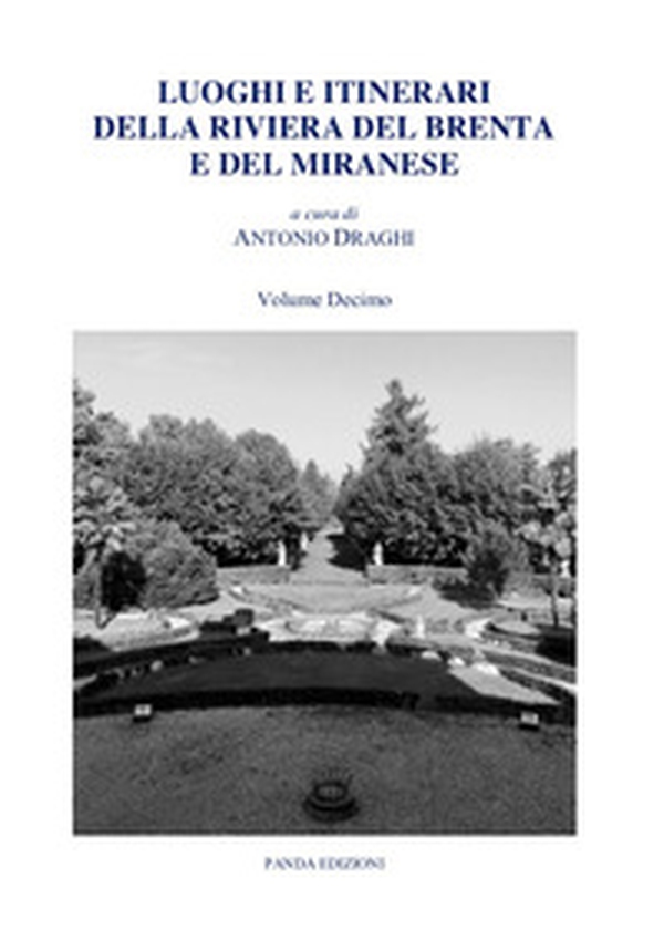 Luoghi e itinerari della riviera del Brenta e del Miranese - Vol. 10 - Librerie.coop Luoghi e itinerari della riviera del Brenta e del Miranese - Vol. 10 - Librerie.coop