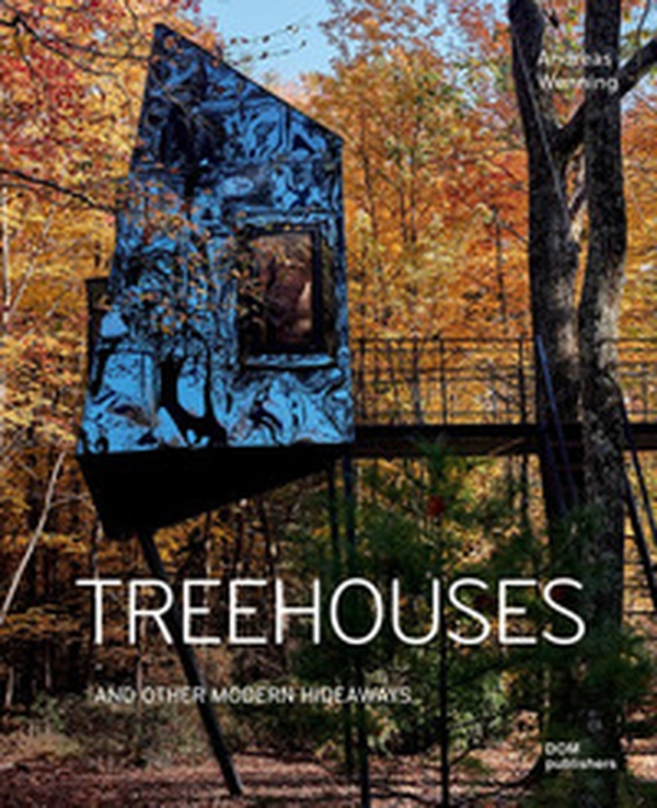 Treehouses and other modern hideaways - Librerie.coop Treehouses and other modern hideaways - Librerie.coop