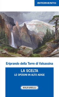 La scelta. Le opzioni in Alto Adige - Librerie.coop