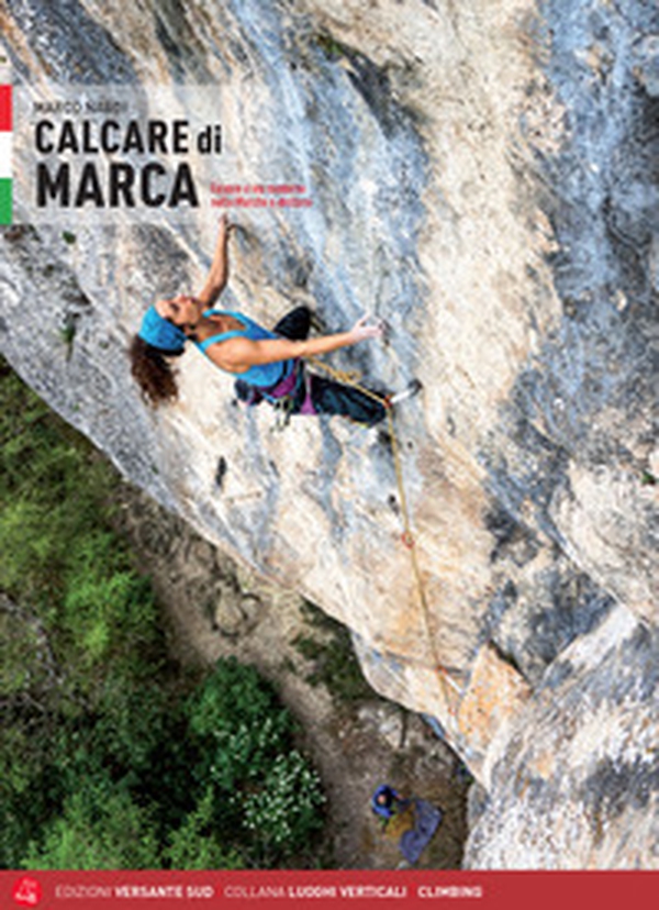 Calcare di marca. Falesie e vie moderne nelle Marche e dintorni - Librerie.coop Calcare di marca. Falesie e vie moderne nelle Marche e dintorni - Librerie.coop