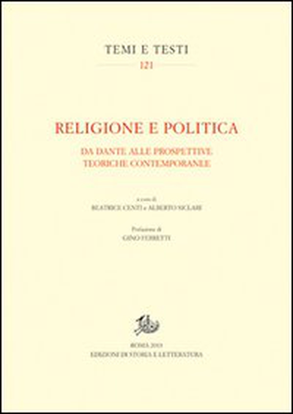 Religione e politica. Da Dante alle prospettive teoriche contemporanee - Librerie.coop Religione e politica. Da Dante alle prospettive teoriche contemporanee - Librerie.coop