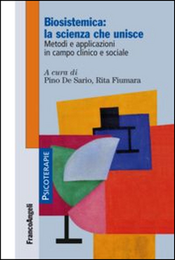 Biosistemica: la scienza che unisce. Metodi e applicazioni in campo clinico e sociale - Librerie.coop Biosistemica: la scienza che unisce. Metodi e applicazioni in campo clinico e sociale - Librerie.coop