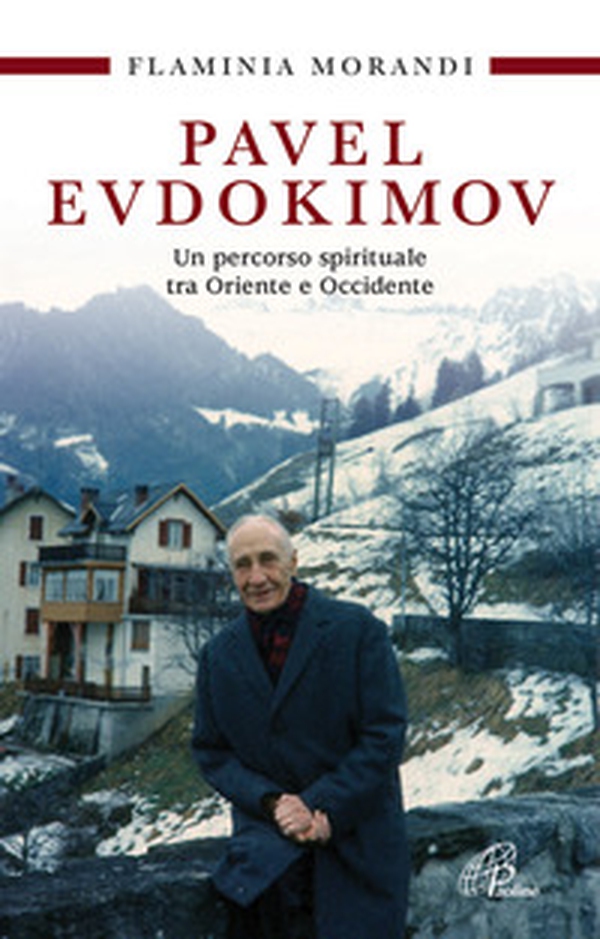 Pavel Evdokimov. Un percorso spirituale tra Oriente e Occidente - Librerie.coop Pavel Evdokimov. Un percorso spirituale tra Oriente e Occidente - Librerie.coop