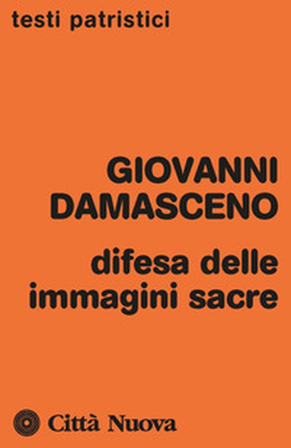 Difesa delle immagini sacre. Discorsi apologetici contro coloro che calunniano le sante immagini - Librerie.coop Difesa delle immagini sacre. Discorsi apologetici contro coloro che calunniano le sante immagini - Librerie.coop
