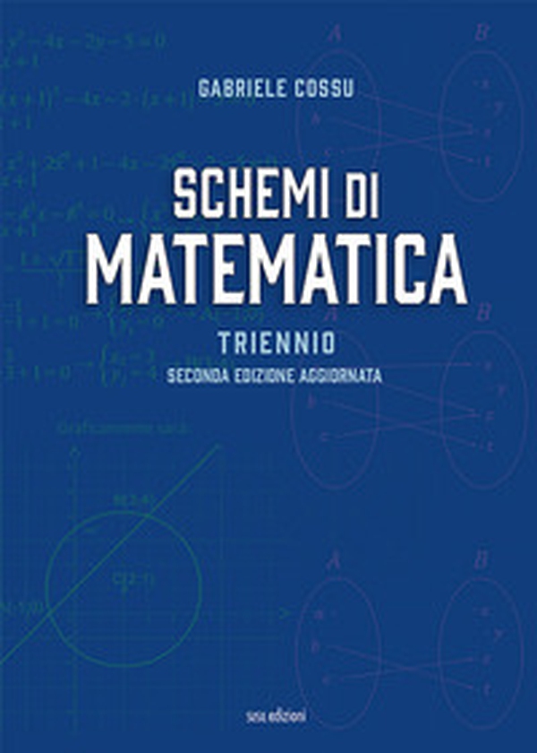 Schemi di matematica. Triennio. Per le Scuole superiori - Librerie.coop Schemi di matematica. Triennio. Per le Scuole superiori - Librerie.coop