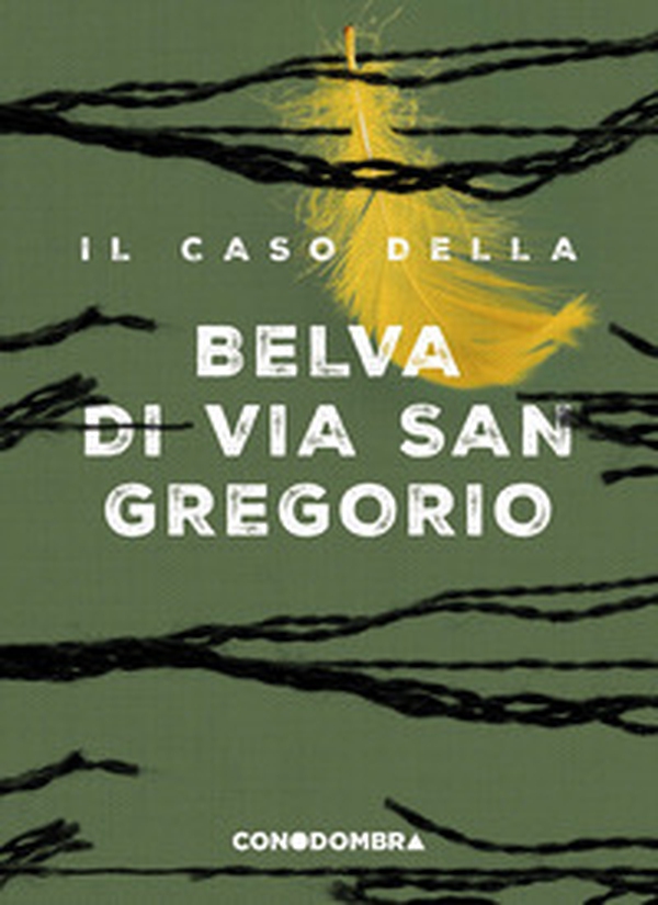 Il caso della Belva di via San Gregorio - Librerie.coop Il caso della Belva di via San Gregorio - Librerie.coop