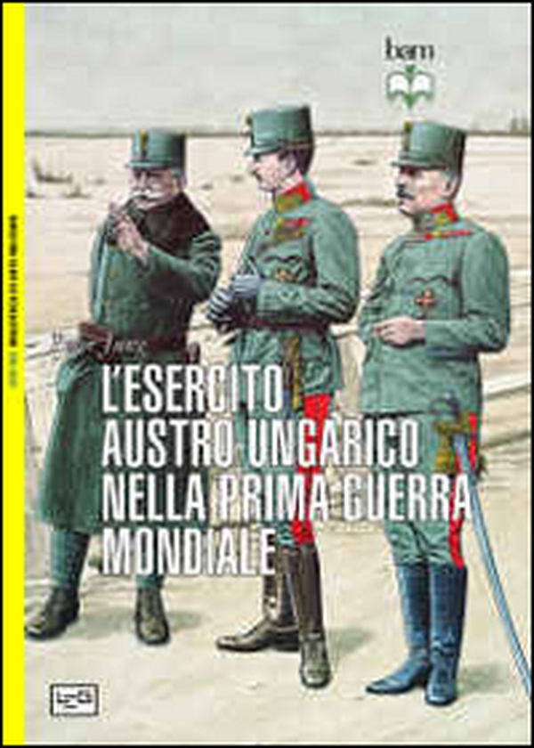 L'esercito austro-ungarico nella prima guerra mondiale - Librerie.coop L'esercito austro-ungarico nella prima guerra mondiale - Librerie.coop