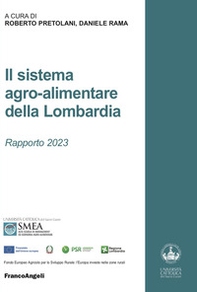 Il sistema agro-alimentare della Lombardia. Rapporto 2023 - Librerie.coop