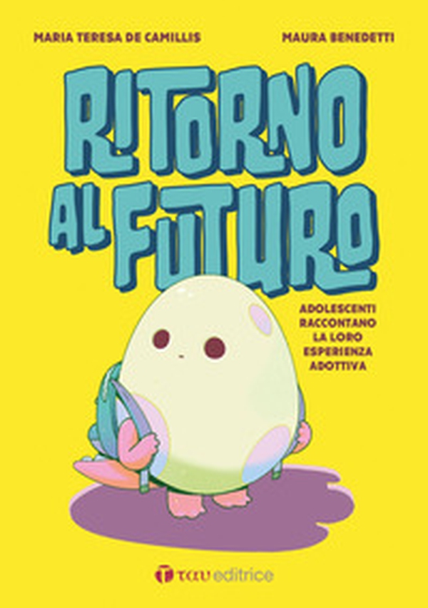 Ritorno al futuro. Adolescenti raccontano la loro esperienza adottiva - Librerie.coop Ritorno al futuro. Adolescenti raccontano la loro esperienza adottiva - Librerie.coop