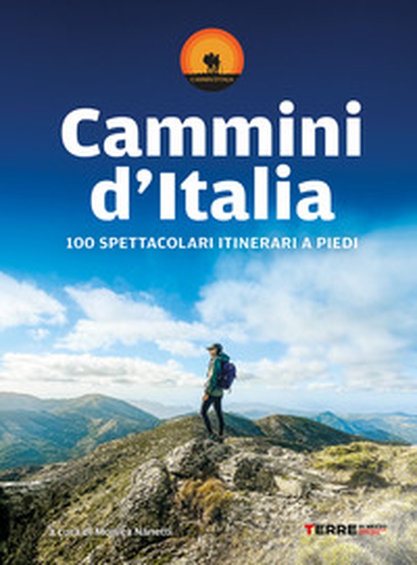 Cammini d'Italia. 100 spettacolari itinerari a piedi - Librerie.coop Cammini d'Italia. 100 spettacolari itinerari a piedi - Librerie.coop