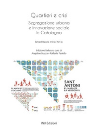 Quartieri e crisi. Dinamiche di segregazione urbana e pratiche di innovazione sociale in Catalogna - Librerie.coop