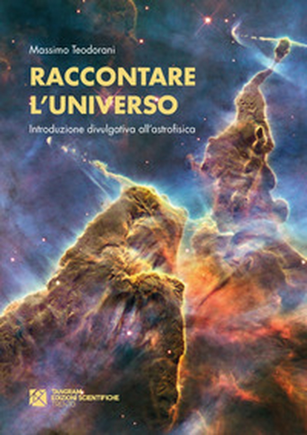 Raccontare l'universo. Introduzione divulgativa all'astrofisica - Librerie.coop Raccontare l'universo. Introduzione divulgativa all'astrofisica - Librerie.coop