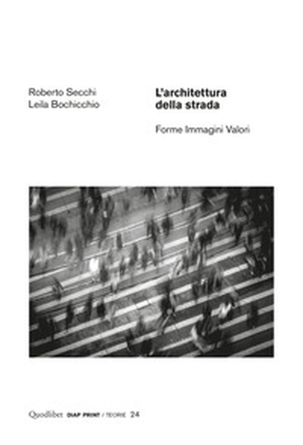 L'architettura della strada. Forme immagini valori - Librerie.coop L'architettura della strada. Forme immagini valori - Librerie.coop