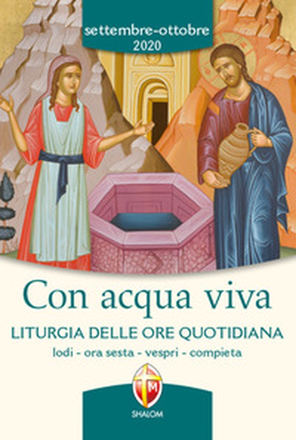 Con acqua viva. Liturgia delle ore quotidiana. Lodi, ora sesta, vespri, compieta. Settembre-ottobre 2020 - Librerie.coop Con acqua viva. Liturgia delle ore quotidiana. Lodi, ora sesta, vespri, compieta. Settembre-ottobre 2020 - Librerie.coop