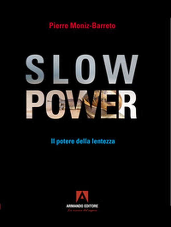Slow power. Il potere della lentezza - Librerie.coop Slow power. Il potere della lentezza - Librerie.coop