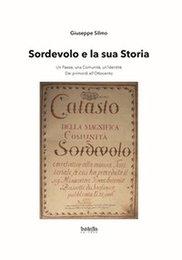 Sordevolo e la sua storia. Un paese, una comunità, un'identità. Dai primordi all'Ottocento - Librerie.coop Sordevolo e la sua storia. Un paese, una comunità, un'identità. Dai primordi all'Ottocento - Librerie.coop