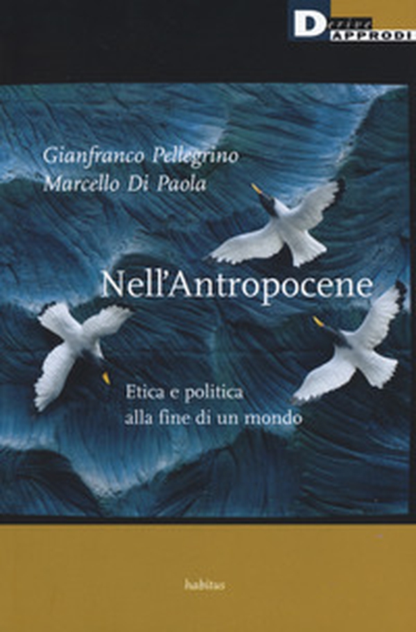 Nell'antropocene. Etica e politica alla fine di un mondo - Librerie.coop Nell'antropocene. Etica e politica alla fine di un mondo - Librerie.coop