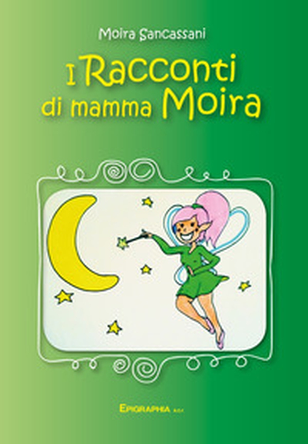 I racconti di Mamma Moira - Librerie.coop I racconti di Mamma Moira - Librerie.coop