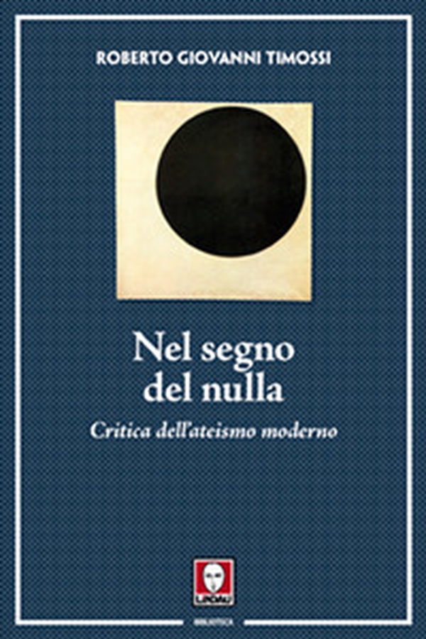 Nel segno del nulla. Critica dell'ateismo moderno - Librerie.coop Nel segno del nulla. Critica dell'ateismo moderno - Librerie.coop
