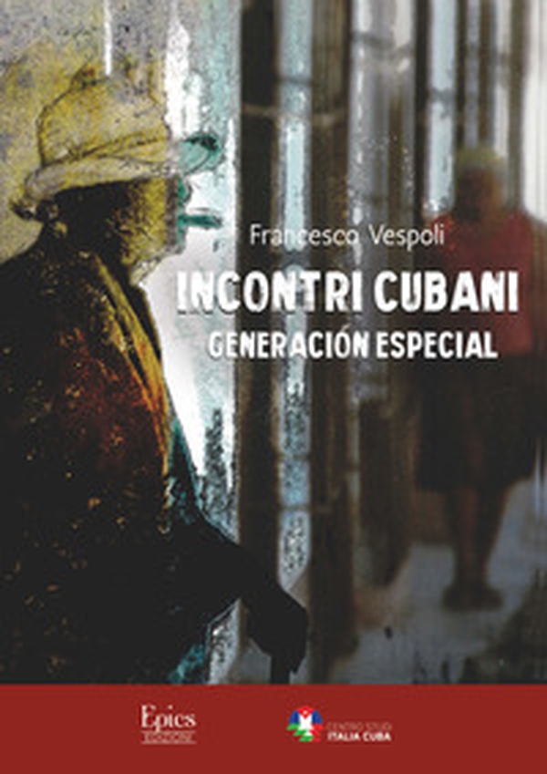 Incontri Cubani. Generacion Especial - Librerie.coop Incontri Cubani. Generacion Especial - Librerie.coop