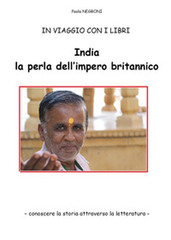 India, la perla dell'impero britannico - Librerie.coop India, la perla dell'impero britannico - Librerie.coop