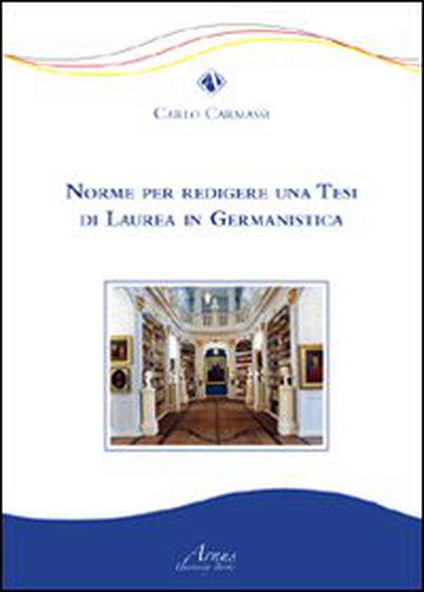 Norme per redigere una tesi di laurea in germanistica - Librerie.coop Norme per redigere una tesi di laurea in germanistica - Librerie.coop