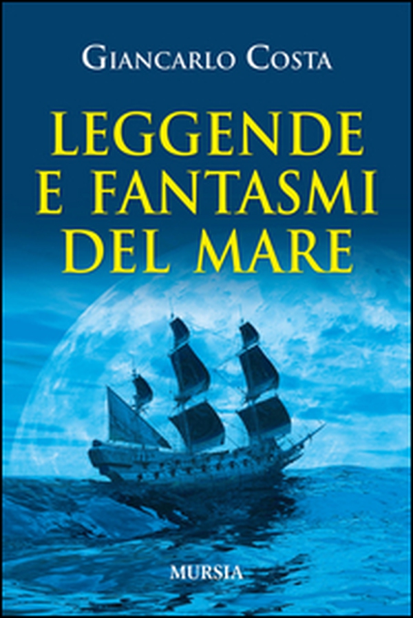 Leggende e fantasmi del mare - Librerie.coop Leggende e fantasmi del mare - Librerie.coop
