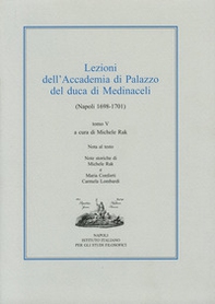 Lezioni dell'Accademia di Palazzo del duca di Medinaceli (Napoli 1698-1701) - Vol. 5 - Librerie.coop