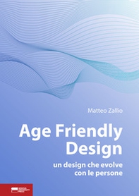Age friendly design. Un design che evolve con le persone - Librerie.coop